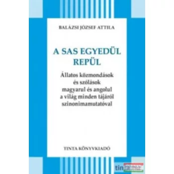Balázsi József Attila - A sas egyedül repül 