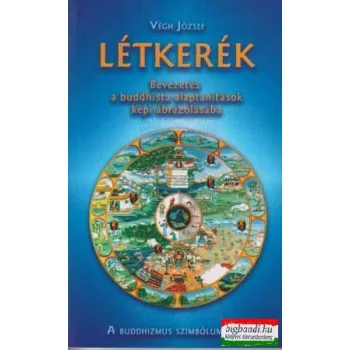  Létkerék - bevezetés a buddhista alaptanítások képi ábrázolásába