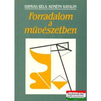 Hamvas Béla - Kemény Katalin - Forradalom a művészetben