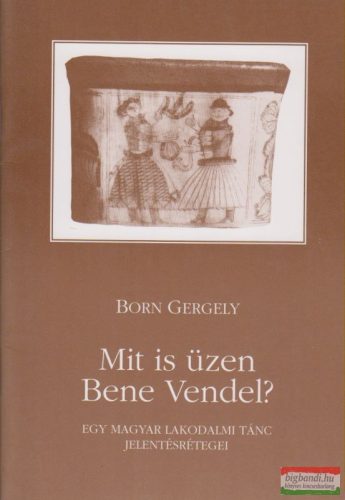 Born Gergely - Mit is üzen Bene Vendel?