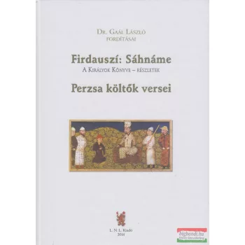   Firdauszí: Sáhnáme - A királyok könyve - részletek / Perzsa költők versei