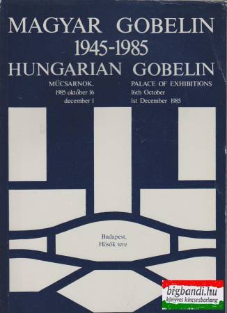 Magyar gobelin 1945-1985