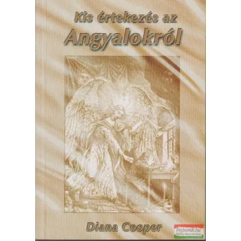 Diana Cooper - Kis értekezés az angyalokról