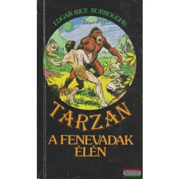 Edgar Rice Burroughs - Tarzan a fenevadak élén