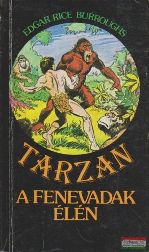 Edgar Rice Burroughs - Tarzan a fenevadak élén