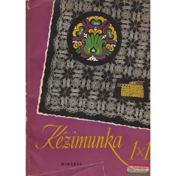 Hegedűs Margit, Dr. Klimkó Zoltán - Kézimunka 1x1