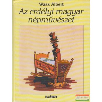   Wass Albert - Az erdélyi magyar népművészet eredete és értelmezése 