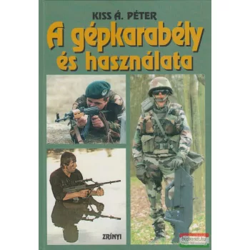 Kiss Á. Péter - A gépkarabély és használata