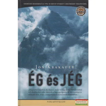   Jon Krakauer - Ég és jég - Személyes beszámoló az 1996-os Mount Everest-i hegymászó tragédiáról 