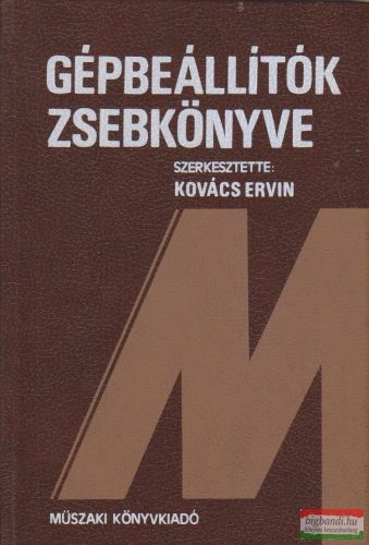 Kovács Ervin szerk. - Gépbeállítók zsebkönyve