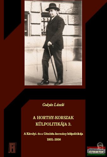 Gulyás László - A Horthy-korszak külpolitikája 3.