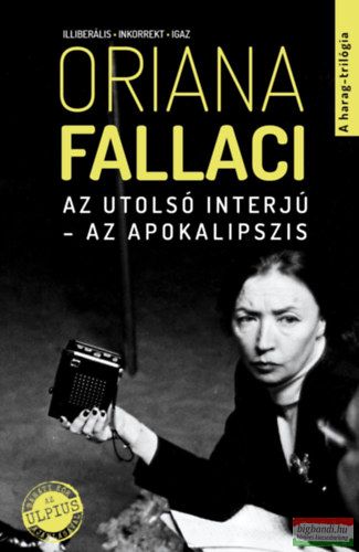 Oriana Fallaci - Az utolsó interjú - Az apokalipszis - Illiberális, inkorrekt, igaz