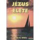 Ellen G. White - Jézus élete 