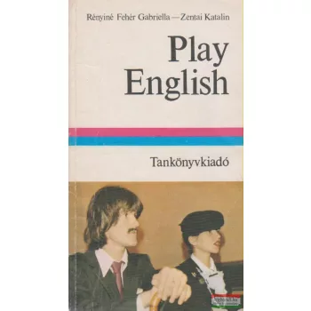 Rényiné Fehér Gabriella, Zentai Katalin - Play English