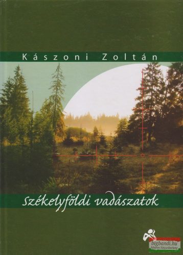 Kászoni Zoltán - Székelyföldi vadászatok 