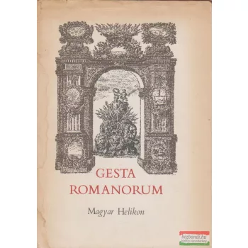   Bart István, Belia György, Kelecsényi Gábor szerk. - Gesta Romanorum