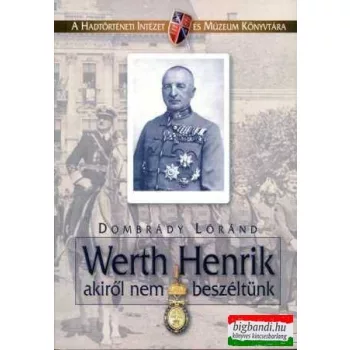 Dombrády Lóránd - Werth Henrik - akiről nem beszéltünk