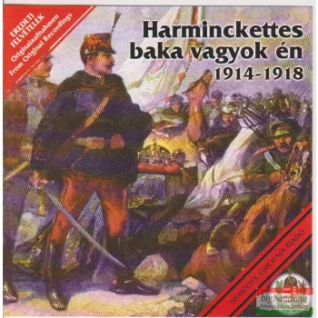 Harminckettes baka vagyok én 1914-1918 CD