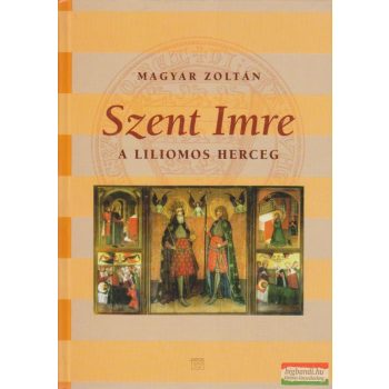 Szent Imre - A liliomos herceg