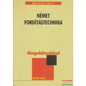 Molnár Judit - Német fordítástechnika - Megoldásokkal