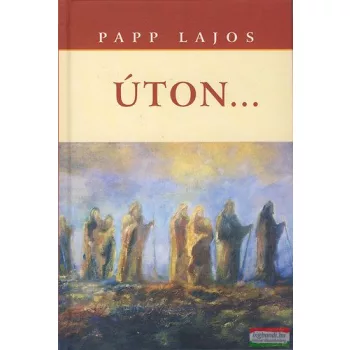 Papp Lajos - Úton...