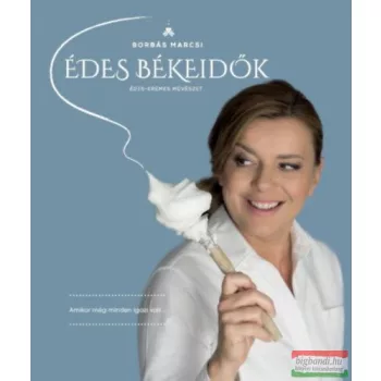 Borbás Marcsi - Édes békeidők