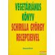 Schirilla György - Vegetáriánus könyv 