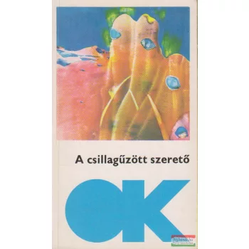 Kuczka Péter szerk. - A csillagűzött szerető