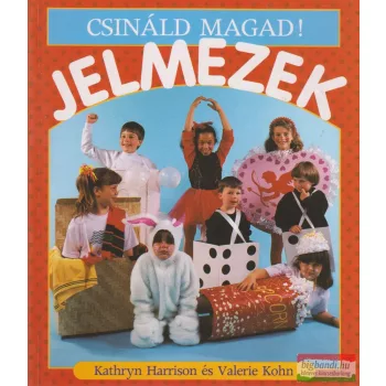 Kathryn Harrison, Valerie Kohn - Csináld magad! - Jelmezek