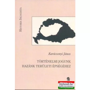   Történelmi jogunk hazánk területi épségéhez (Attraktor)