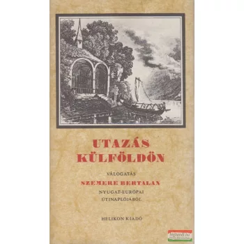 Szemere Bertalan - Utazás külföldön 