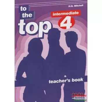 To the Top 4. Intermediate Teacher's Book