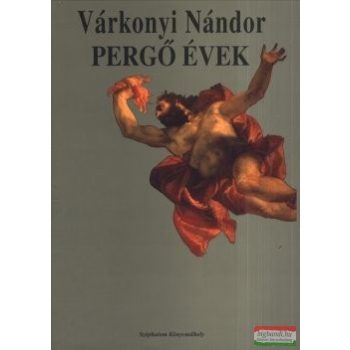 Várkonyi Nándor - Pergő évek