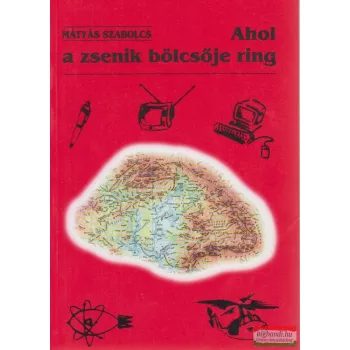 Mátyás Szabolcs - Ahol a zsenik bölcsője ring