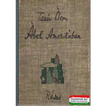 Tamási Áron - Ábel Amerikában