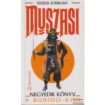 Eidzsi Josikava - Muszasi 4. - A Busidó-kód