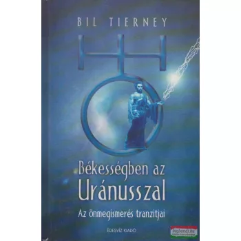   Bil Tierney - Békességben az Uránusszal - Az önmegismerés tranzitjai