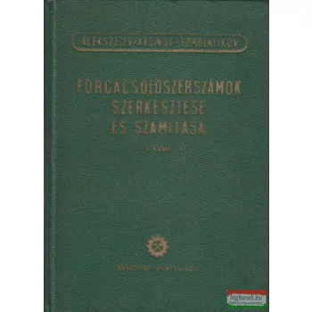 Forgácsolószerszámok szerkesztése és számítása
