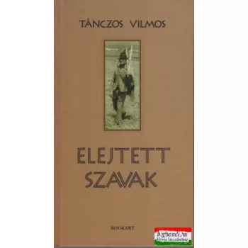 Tánczos Vilmos - Elejtett szavak