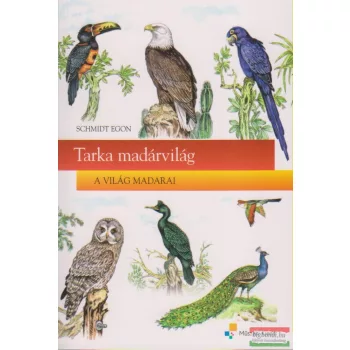  Schmidt Egon - Tarka madárvilág - A világ madarai