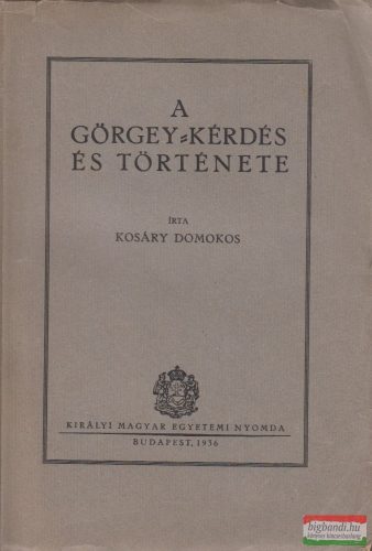 Kosáry Domokos - A Görgey-kérdés és története