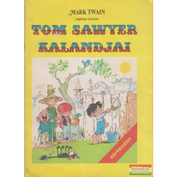   Mark Twain - Cs. Horváth Tibor - Dargay Attila- Tom Sawyer kalandjai