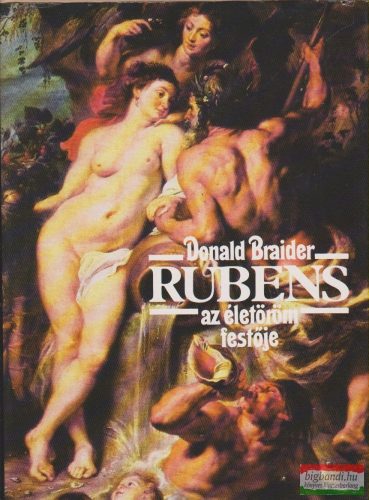Donald Braider - Rubens - Az életöröm festője