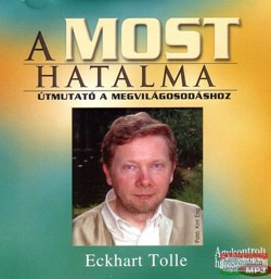 Eckhart Tolle - A most hatalma - Hangoskönyv