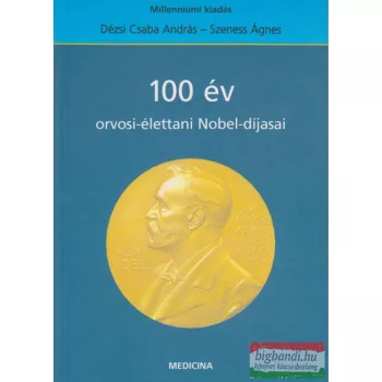 100 év orvosi-élettani Nobel-díjasai
