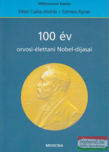 100 év orvosi-élettani Nobel-díjasai