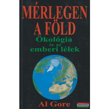 Mérlegen a Föld - Ökológia és az emberi lélek