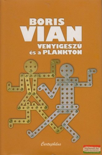 Boris Vian - Venyigeszú és a plankton 