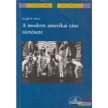 Joseph H. Mazo - A modern amerikai tánc története