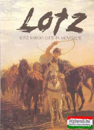 Lotz Károly élete és művészete
